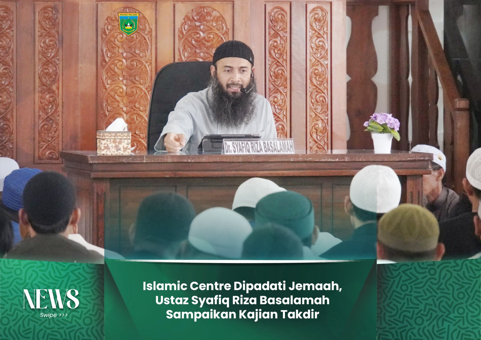 Islamic Centre Dipadati Jemaah, Ustaz Syafiq Riza Basalamah Sampaikan Kajian Takdir