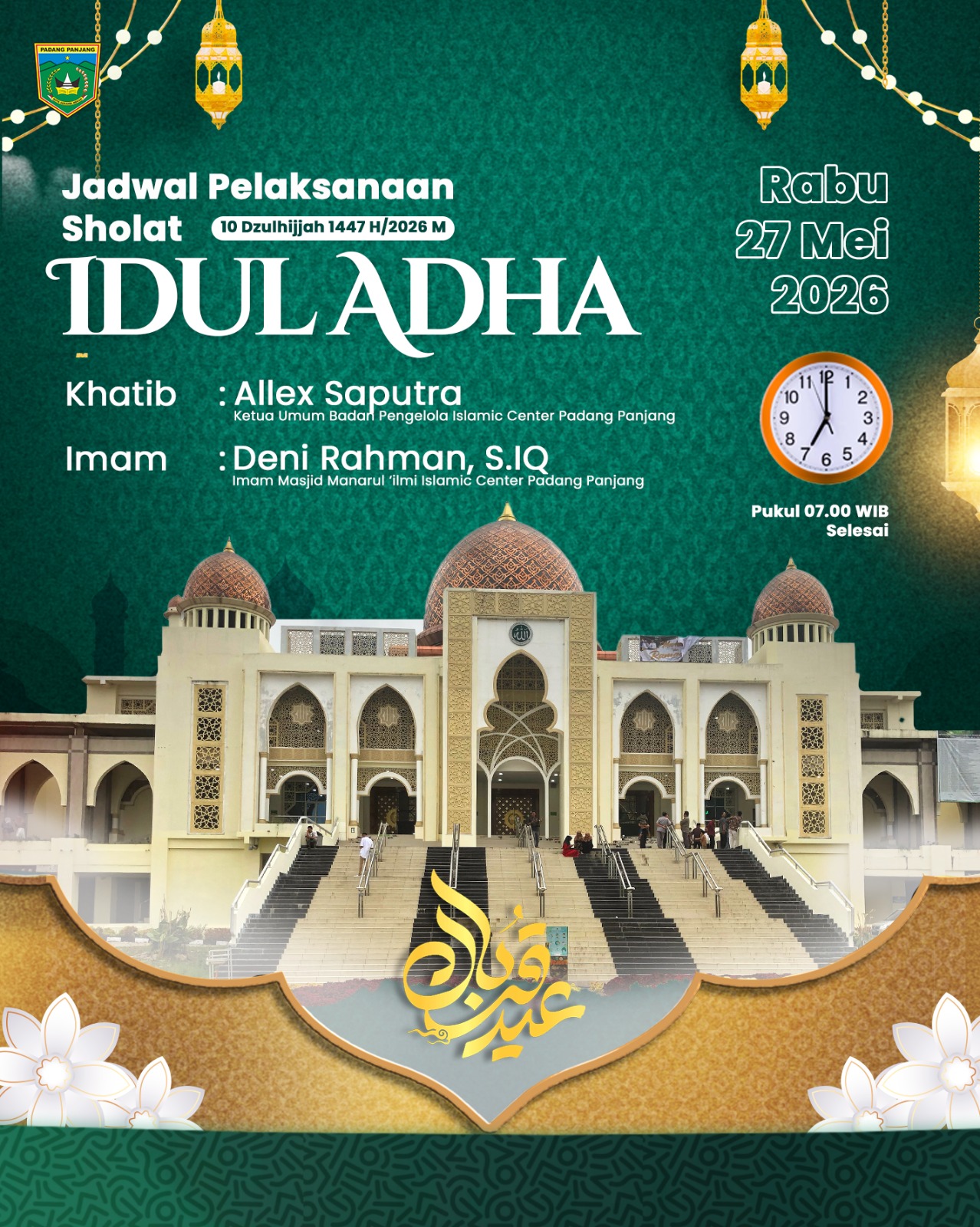 Pelaksanaan Salat Id Hari Raya Iduladha 1447 H dipusatkan di Masjid Agung Manarul 'Ilmi Islamic Centre, Rabu (27/6/2026) mulai pukul 07.00 wib s.d selesai.
